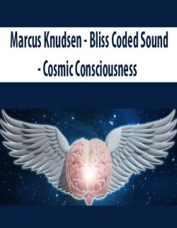 Marcus Knudsen – Bliss Coded Sound – Cosmic Consciousness