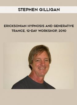 [Download Now] Stephen Gilligan - Ericsonian Hypnosis & Generative Trance 12-Day Workshop, 2010 [MP3 Audio Version, 12 MP3s]