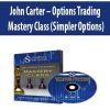 [Download Now] John Carter – Options Trading Mastery Class (Simpler Options)