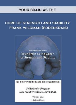 [Download Now] Frank Wildman - Your Brain As The Core Of Strength And Stability