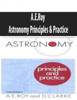 A.E.Roy – Astronomy Principles & Practice