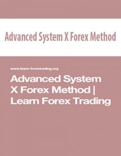 Advanced System X Forex Method