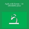 Agile with Scrum – At affordable price