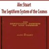 Alec Stuart – The Septiform System of the Cosmos
