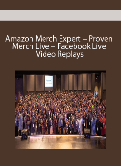 Amazon Merch Expert – Proven Merch Live – Facebook Live Video Replays
