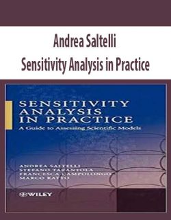 Andrea Saltelli – Sensitivity Analysis in Practice