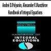 Andrei D.Polyanin, Alexander V.Manzhirov – Handbook of Integral Equations