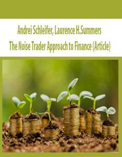 Andrei Schleifer; Laurence H.Summers – The Noise Trader Approach to Finance (Article)