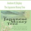 Andrew H.Shipley – The Japanese Money Tree