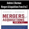 Andrew J.Sherman – Mergers & Acquisitions From A to Z