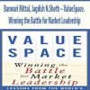 Banwari Mittal; Jagdish N.Sheth – ValueSpace. Winning the Battle for Market Leadership