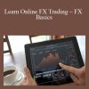 Learn Online FX Trading – FX Basics