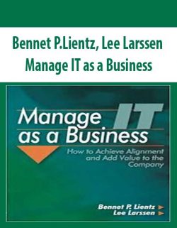 Bennet P.Lientz; Lee Larssen – Manage IT as a Business