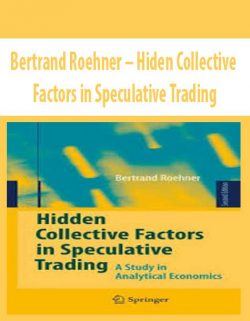 Bertrand Roehner – Hiden Collective Factors in Speculative Trading