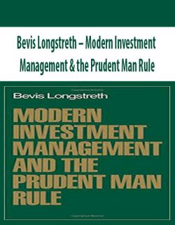 Bevis Longstreth – Modern Investment Management & the Prudent Man Rule