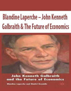Blandine Laperche – John Kenneth Galbraith & The Future of Economics