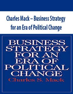 Charles Mack – Business Strategy for an Era of Political Change