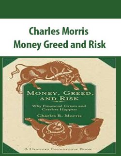 Charles Morris – Money Greed and Risk