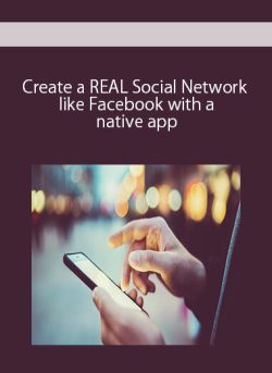 Create a REAL Social Network like Facebook with a native app