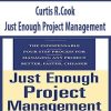 Curtis R.Cook – Just Enough Project Management