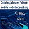Cynthia Marcy; Erol Bortucene – The Ultimate Step By Step Guide to Online Currency Trading