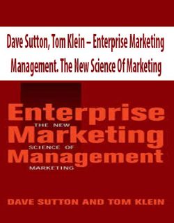 Dave Sutton; Tom Klein – Enterprise Marketing Management. The New Science Of Marketing