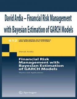David Ardia – Financial Risk Management with Bayesian Estimation of GARCH Models
