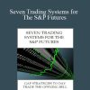 David Bean – Seven Trading Systems for The S&P Futures