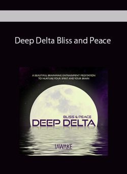 Deep Delta Bliss and Peace