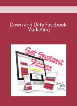 Down and Dirty Facebook Marketing