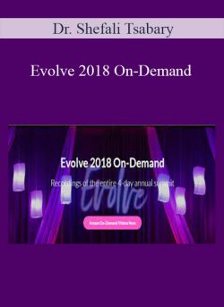 Dr. Shefali Tsabary - Evolve 2018 On-Demand