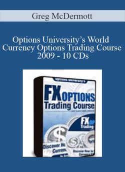 Greg McDermott - Options University’s World Currency Options Trading Course 2009 - 10 CDs