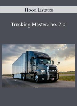 Hood Estates – Trucking Masterclass 2.0