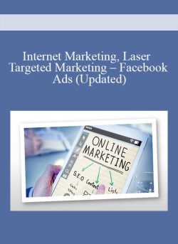 Internet Marketing, Laser Targeted Marketing – Facebook Ads (Updated)