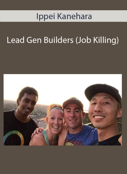 [Download Now] Ippei Kanehara – Lead Gen Builders (Job Killing)