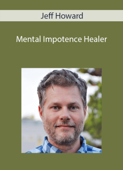 Jeff Howard - Mental Impotence Healer.