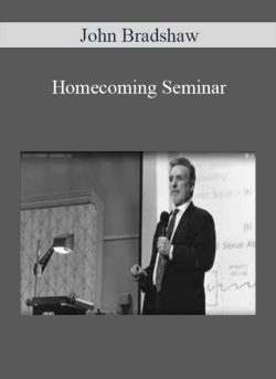 John Bradshaw – Homecoming Seminar