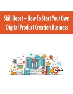 Skill Boost – How To Start Your Own Digital Product Creation Business