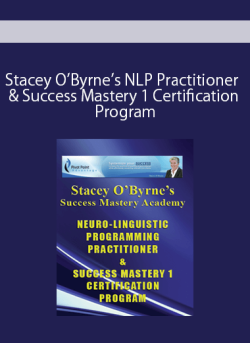 Stacey O’Byrne’s NLP Practitioner & Success Mastery 1 Certification Program