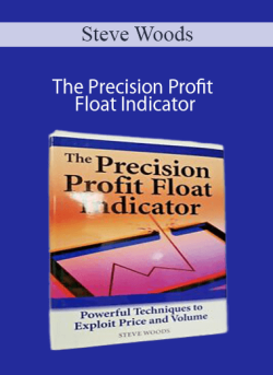 Steve Woods - The Precision Profit Float Indicator