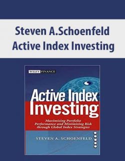Steven A.Schoenfeld – Active Index Investing