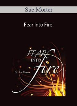Sue Morter – Fear Into Fire