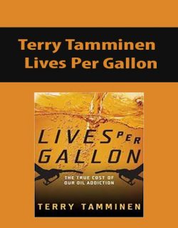 Terry Tamminen – Lives Per Gallon