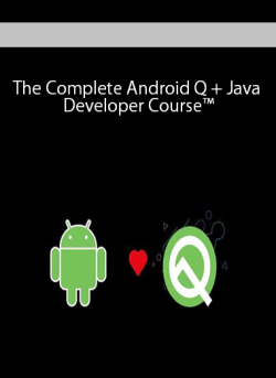 The Complete Android Q + Java Developer Course™
