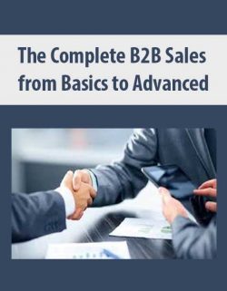 The Complete B2B Sales from Basics to Advanced