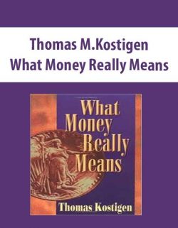 Thomas M.Kostigen – What Money Really Means