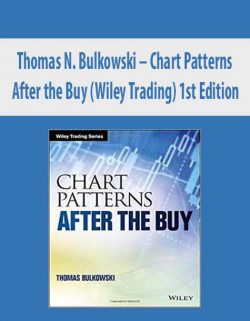 Thomas N. Bulkowski – Chart Patterns – After the Buy (Wiley Trading) 1st Edition