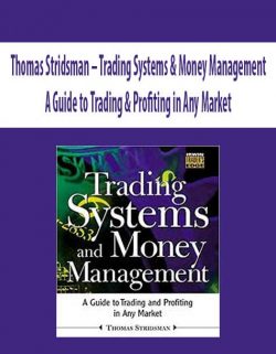 Thomas Stridsman – Trading Systems & Money Management.A Guide to Trading & Profiting in Any Market