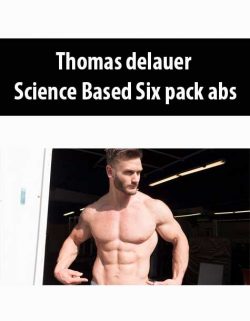 [Download Now] Thomas DeLaue - Science Based Six Pack