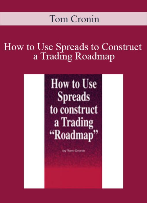 Tom Cronin – How to Use Spreads to Construct a Trading Roadmap